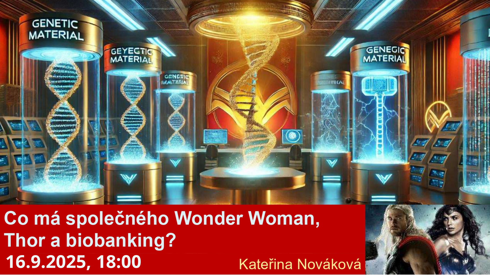 POZVÁNKA: Co mají společného Wonder Woman, Thor a biobanking?